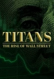 Poster for Titans: The Rise of Wall Street