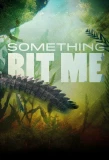 Poster for Something Bit Me!