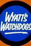 Poster for Wyatt's Watchdogs