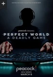 Poster for Perfect World: A Deadly Game