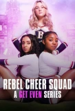 Poster for Rebel Cheer Squad - A Get Even Series