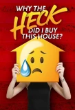 Poster for Why the Heck Did I Buy This House?