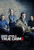 Poster for Once Upon a True Crime