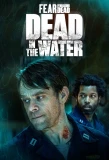 Poster for Fear the Walking Dead: Dead in the Water