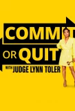 Poster for Commit or Quit with Judge Lynn Toler
