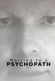 Poster for Married to a Psychopath