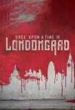 Poster for Once Upon a Time in Londongrad