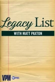 Poster for Legacy List with Matt Paxton
