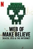 Poster for Web of Make Believe: Death, Lies and the Internet