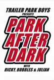 Poster for Trailer Park Boys: Park After Dark