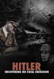 Poster for Hitler: Uncovering His Fatal Obsession