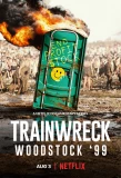 Poster for Trainwreck: Woodstock '99