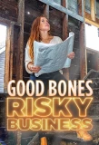 Poster for Good Bones: Risky Business
