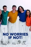 Poster for No Worries If Not!