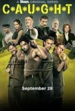 Poster for C*A*U*G*H*T