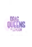Poster for Drag Queens of London