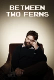 Poster for Between Two Ferns with Zach Galifianakis