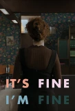 Poster for It's Fine, I'm Fine
