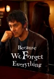Poster for Because We Forget Everything