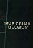 Poster for True Crime Belgium