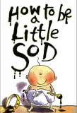 Poster for How to Be a Little S*d