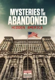 Poster for Mysteries of the Abandoned: Hidden America