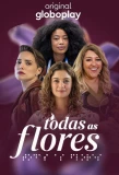Poster for Todas as Flores