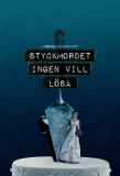 Poster for Styckmordet ingen vill lösa