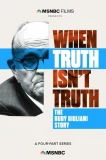 Poster for When Truth Isn't Truth: The Rudy Giuliani Story