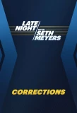 Poster for Late Night with Seth Meyers: Corrections