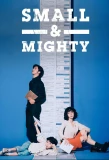 Poster for Small & Mighty