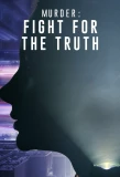 Poster for Murder: Fight for the Truth