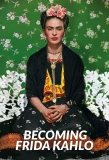 Poster for Becoming Frida Kahlo