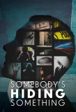 Poster for Somebody's Hiding Something