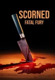 Poster for Scorned: Fatal Fury