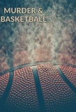 Poster for Murder & Basketball