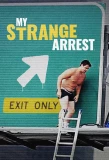 Poster for My Strange Arrest