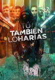 Poster for Tú también lo harías