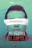 Poster for Mi Vecino El Cartel