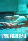 Poster for Dying for Revenge
