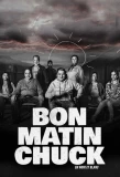 Poster for Bon matin Chuck (ou l'art de réduire les méfaits)