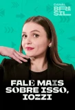 Poster for Fale Mais Sobre Isso, Iozzi