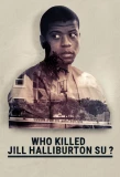 Poster for Who Killed Jill Halliburton Su?