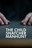 Poster for The Child Snatcher: Manhunt