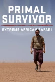 Poster for Primal Survivor Extreme African Safari