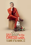 Poster for Say Yes to the Dress with Tan France