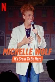 Poster for Michelle Wolf: It's Great to Be Here