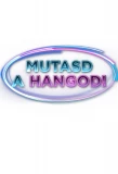 Poster for Mutasd a hangod!