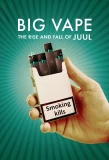 Poster for Big Vape: The Rise and Fall of Juul