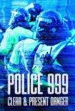 Poster for Police 999: Clear & Present Danger